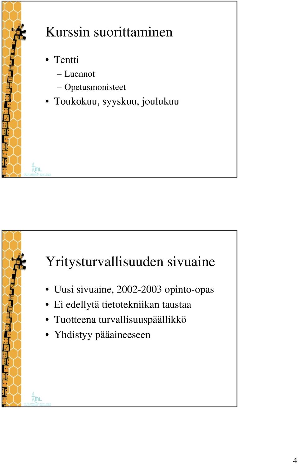 Uusi sivuaine, 2002-2003 opinto-opas Ei edellytä