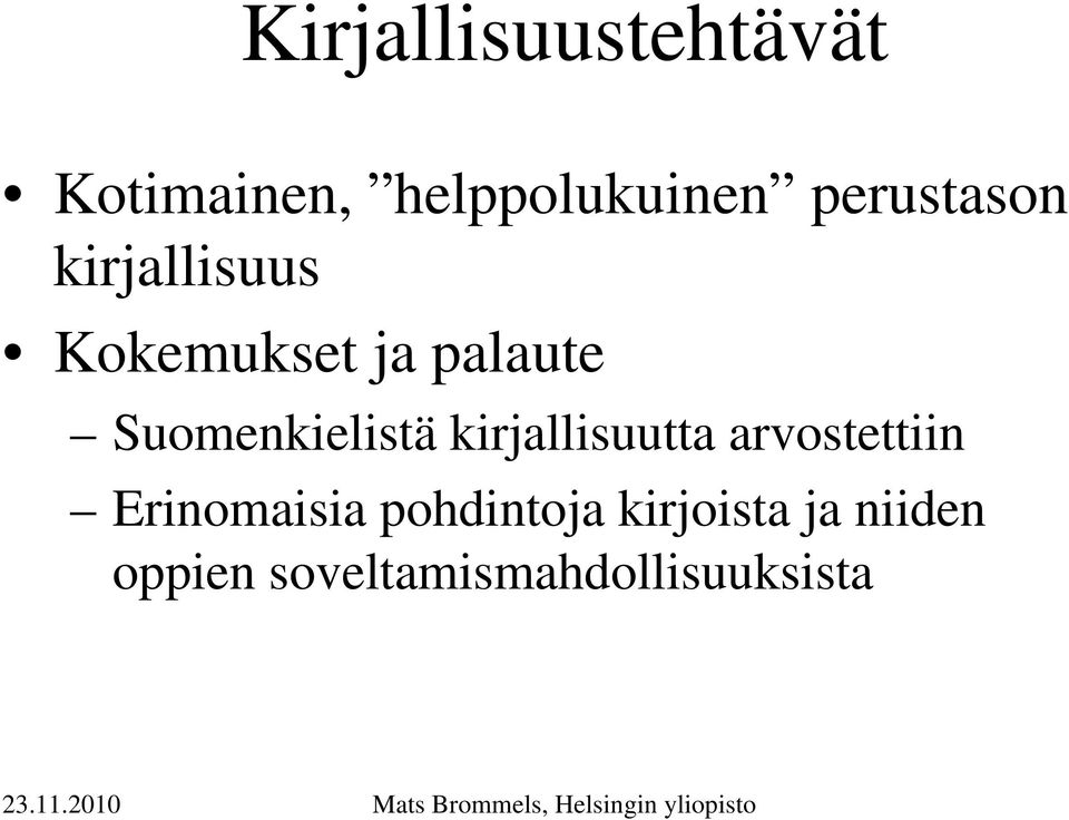 Suomenkielistä kirjallisuutta arvostettiin