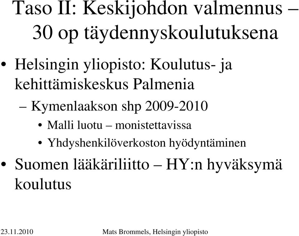 Kymenlaakson shp 2009-2010 Malli luotu monistettavissa