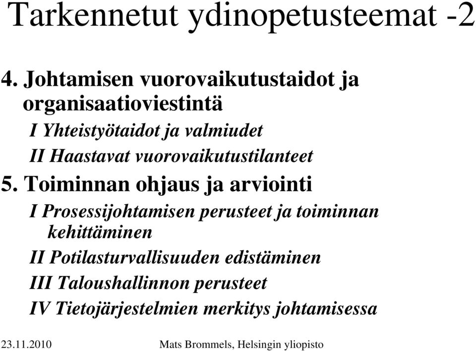 Haastavat vuorovaikutustilanteet 5.