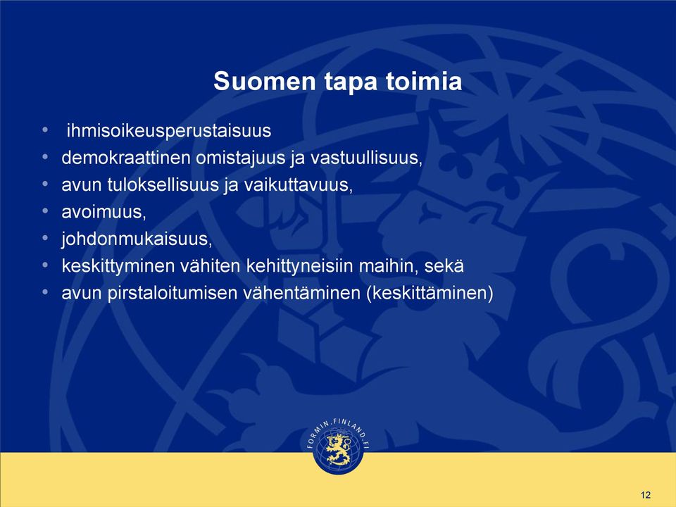 vaikuttavuus, avoimuus, johdonmukaisuus, keskittyminen vähiten