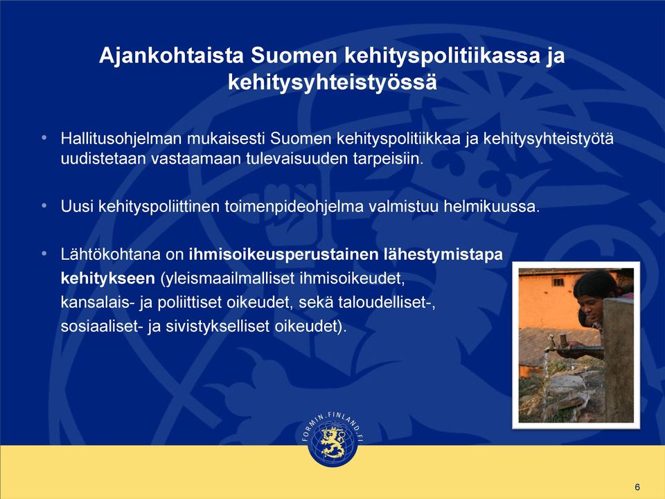 Uusi kehityspoliittinen toimenpideohjelma valmistuu helmikuussa.