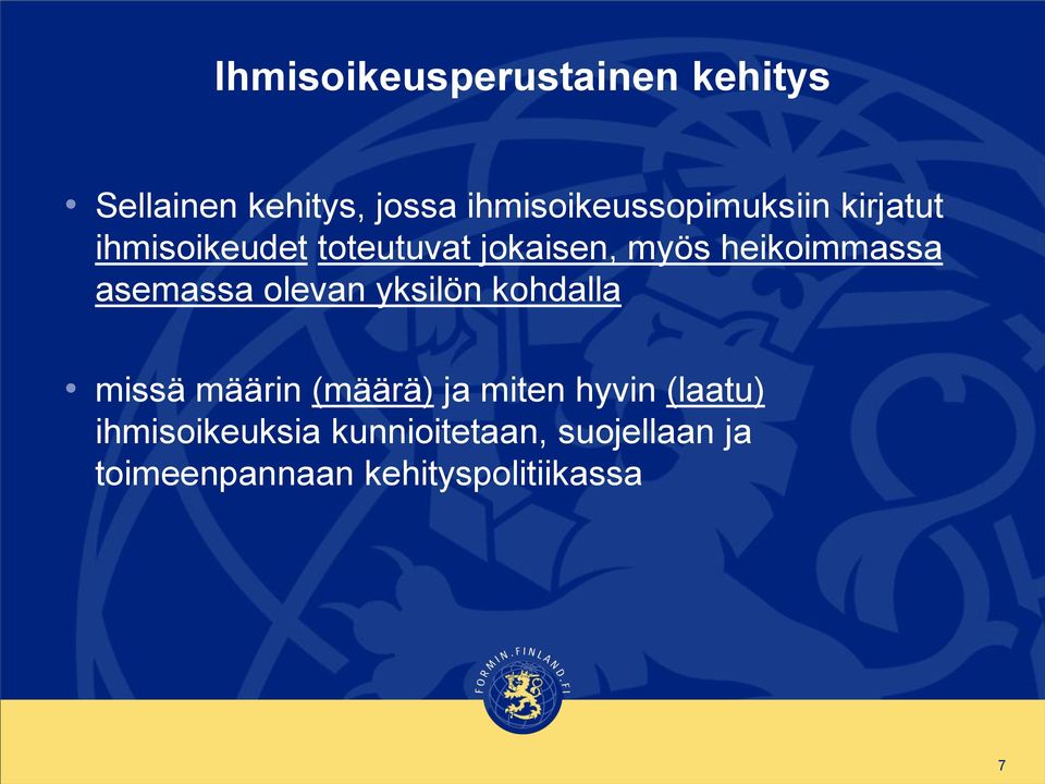 heikoimmassa asemassa olevan yksilön kohdalla missä määrin (määrä) ja