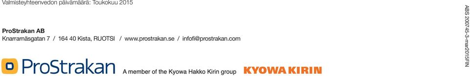 164 40 Kista, RUOTSI / www.prostrakan.