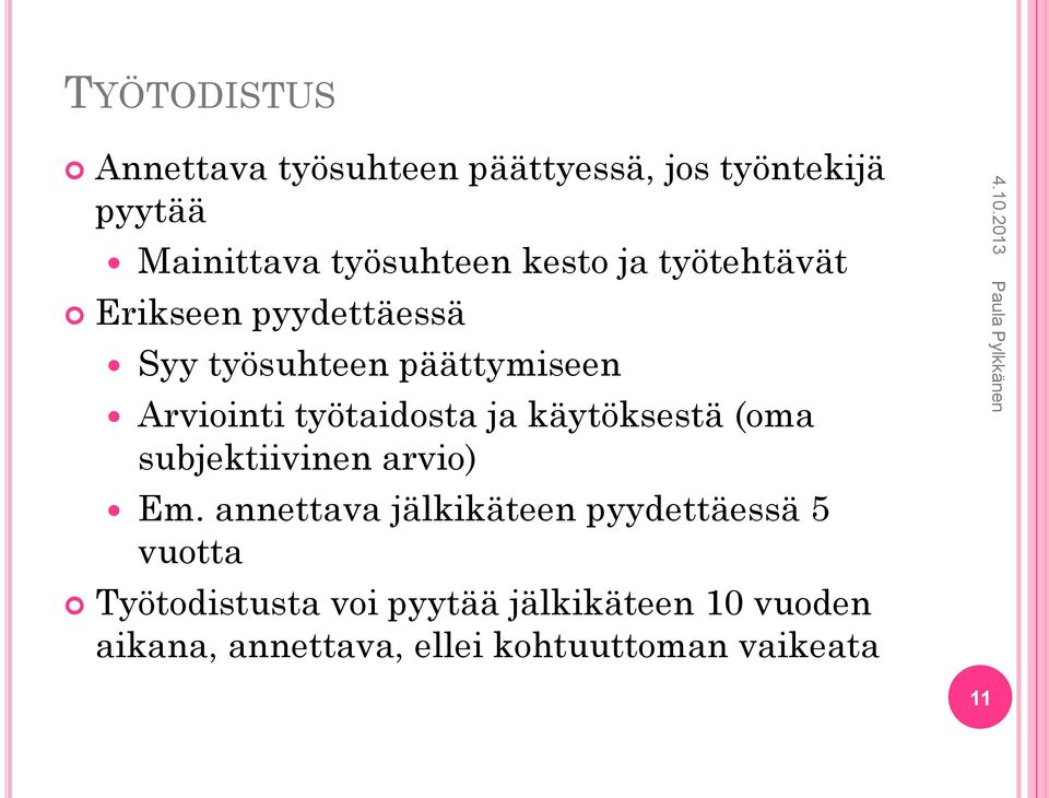 työtaidosta ja käytöksestä (oma subjektiivinen arvio) Em.