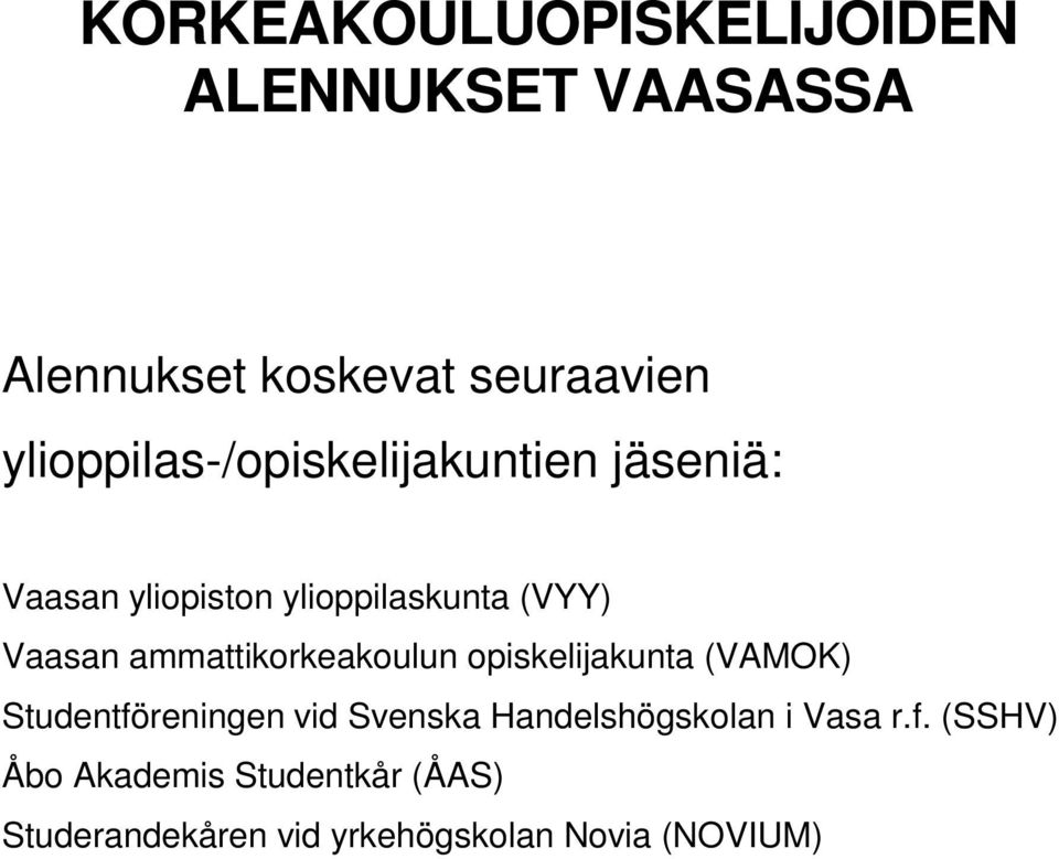 ammattikorkeakoulun opiskelijakunta (VAMOK) Studentföreningen vid Svenska