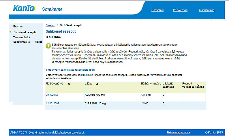 Lääkemääräyksen annosohje näkyy kansalaiselle siinä muodossa, kun se on kirjoitettu Kansalainen voi tarkastella