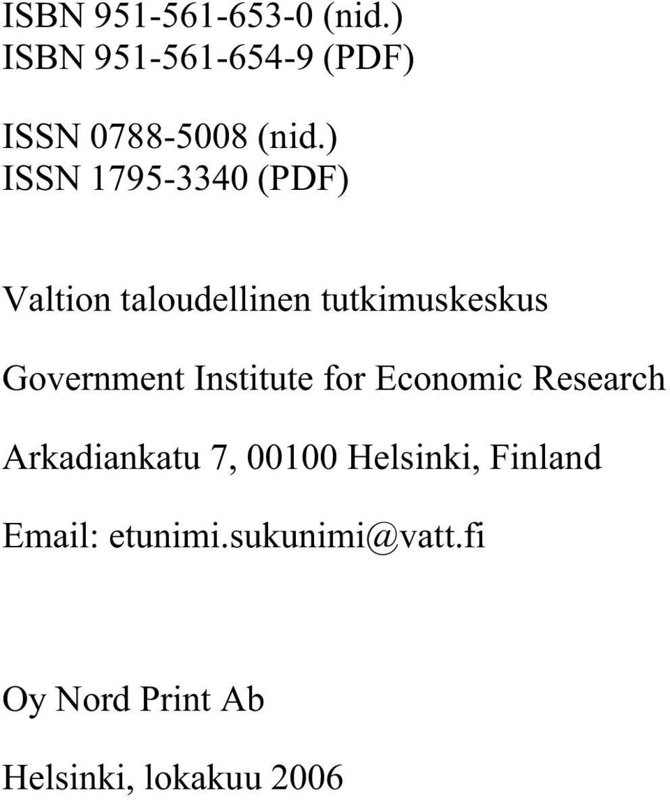 Institute for Economic Research Arkadiankatu 7, 00100 Helsinki, Finland