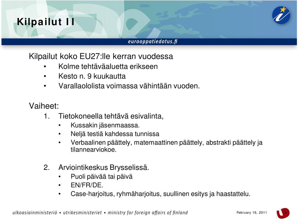 Tietokoneella tehtävä esivalinta, Kussakin jäsenmaassa.