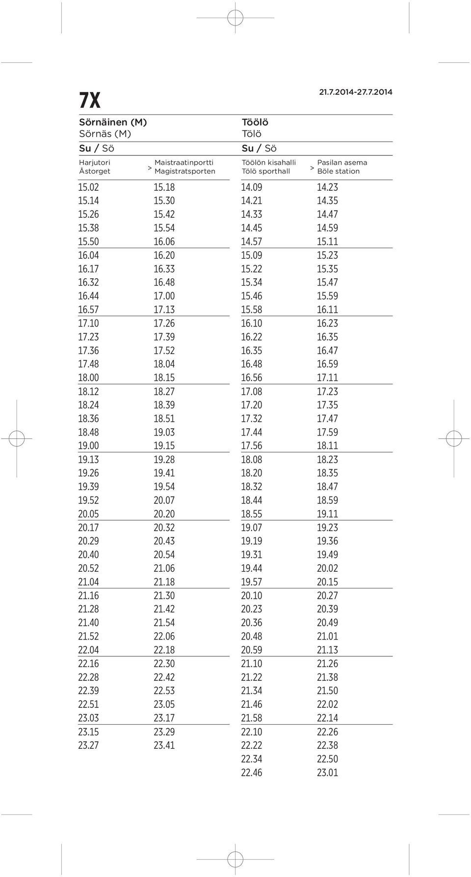 11 18.12 18.27 17.08 17.23 18.24 18.39 17.20 17.35 18.36 18.51 17.32 17.47 18.48 19.03 17.44 17.59 19.00 19.15 17.56 18.11 19.13 19.28 18.08 18.23 19.26 19.41 18.20 18.35 19.39 19.54 18.32 18.47 19.