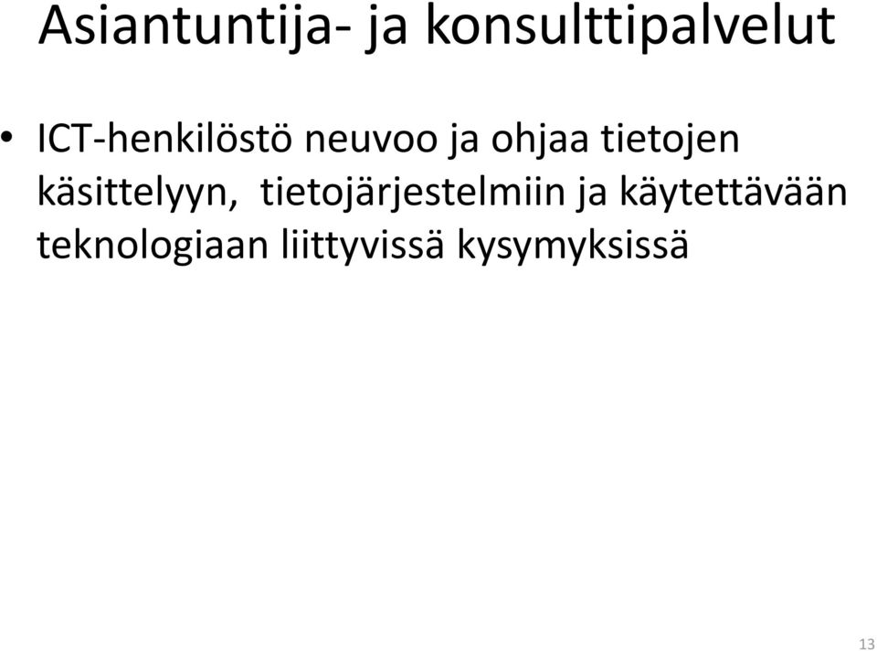 käsittelyyn, tietojärjestelmiin ja