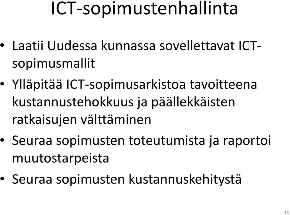 kustannustehokkuus ja päällekkäisten ratkaisujen välttäminen Seuraa