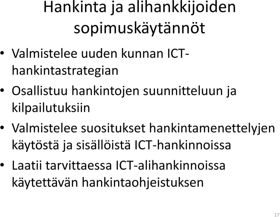 Valmistelee suositukset hankintamenettelyjen käytöstä ja sisällöistä