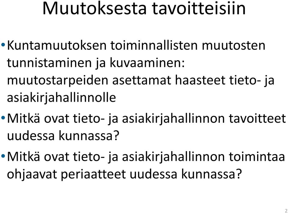 Mitkä ovat tieto- ja asiakirjahallinnon tavoitteet uudessa kunnassa?