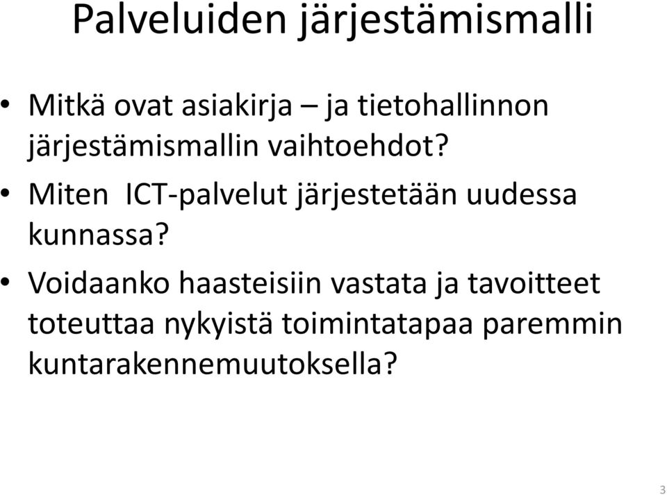 Miten ICT-palvelut järjestetään uudessa kunnassa?