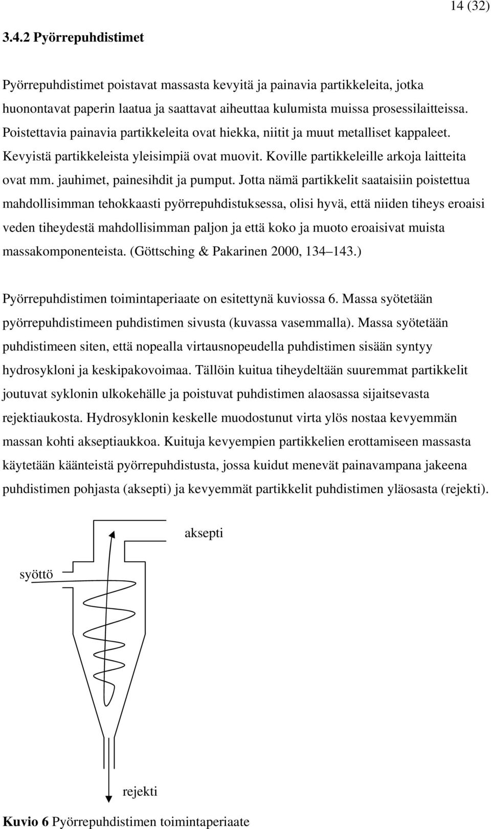 jauhimet, painesihdit ja pumput.