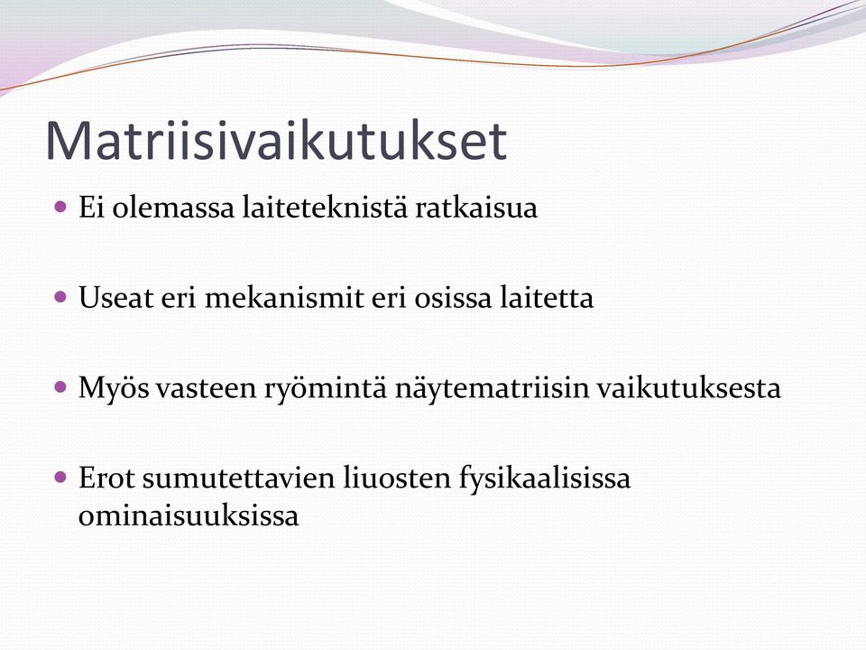 Myös vasteen ryömintä näytematriisin vaikutuksesta