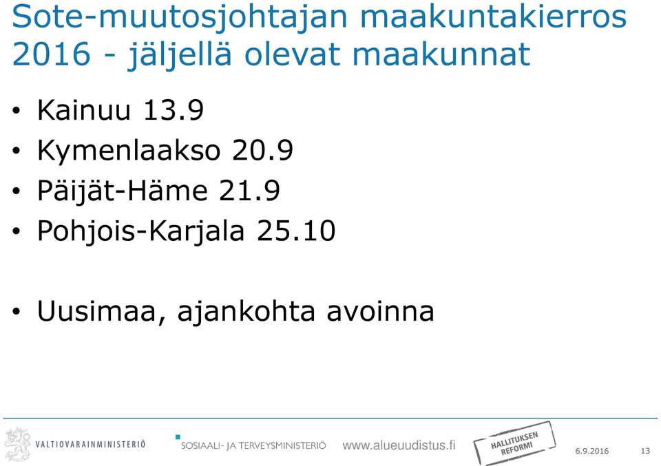 9 Kymenlaakso 20.9 Päijät-Häme 21.