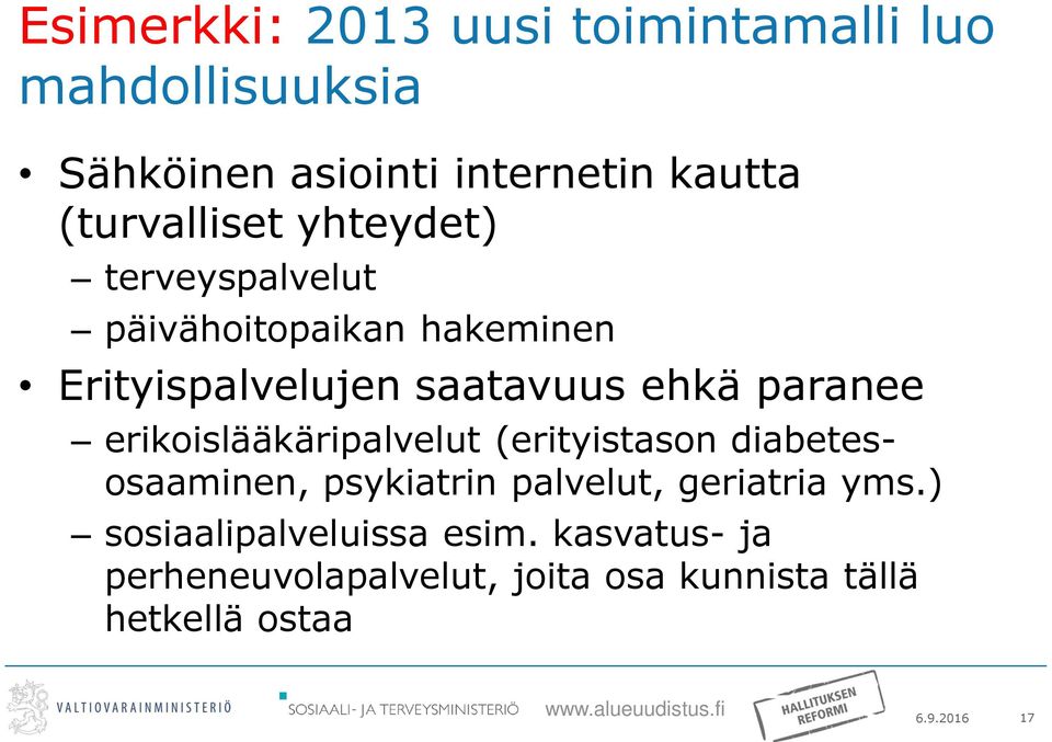 paranee erikoislääkäripalvelut (erityistason diabetesosaaminen, psykiatrin palvelut, geriatria yms.