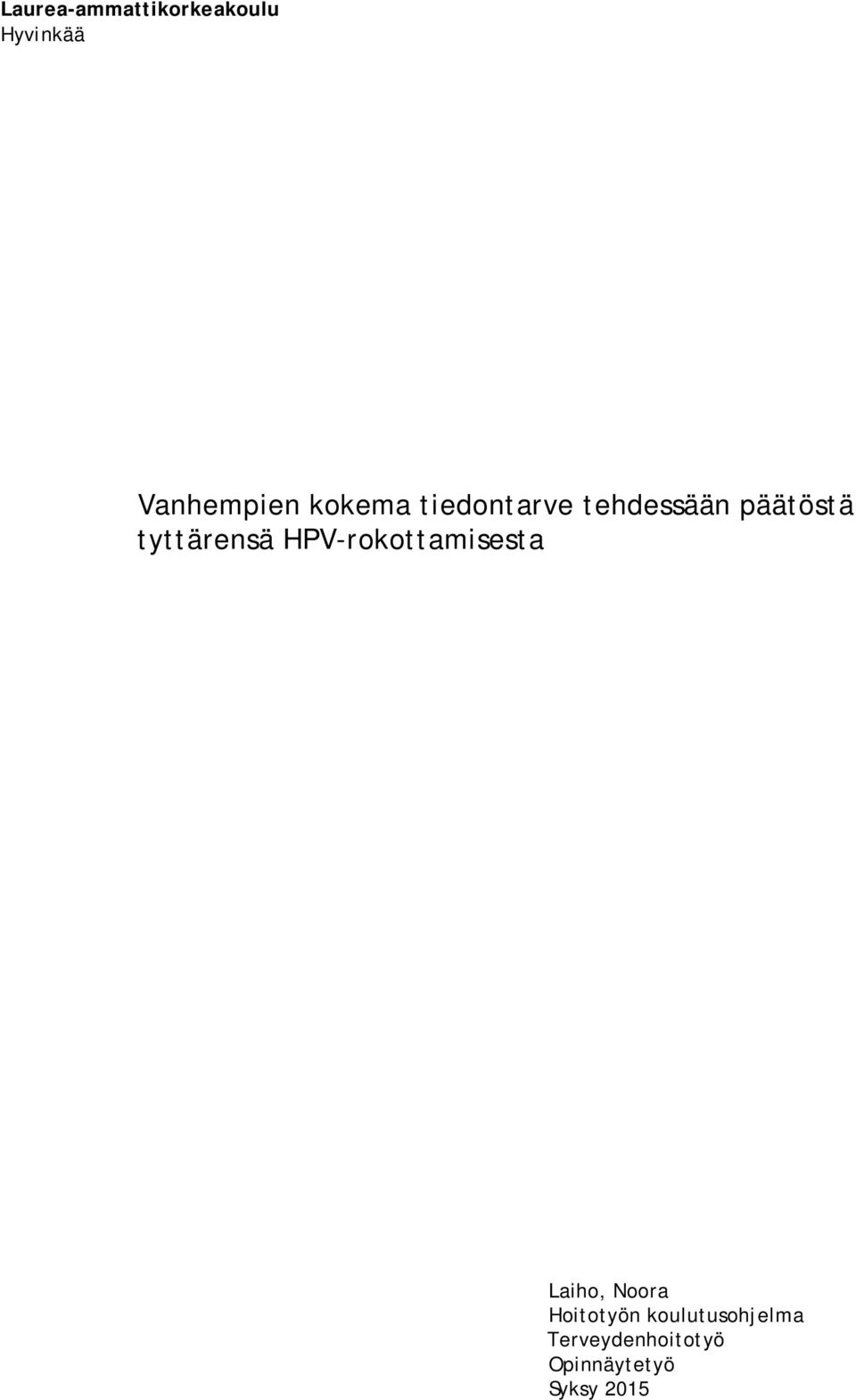 tyttärensä HPV-rokottamisesta Laiho, Noora