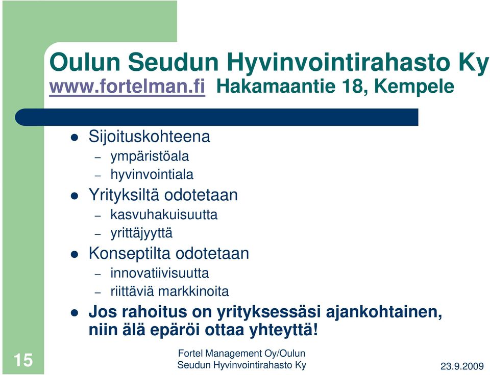 hyvinvointiala Yrityksiltä odotetaan kasvuhakuisuutta yrittäjyyttä