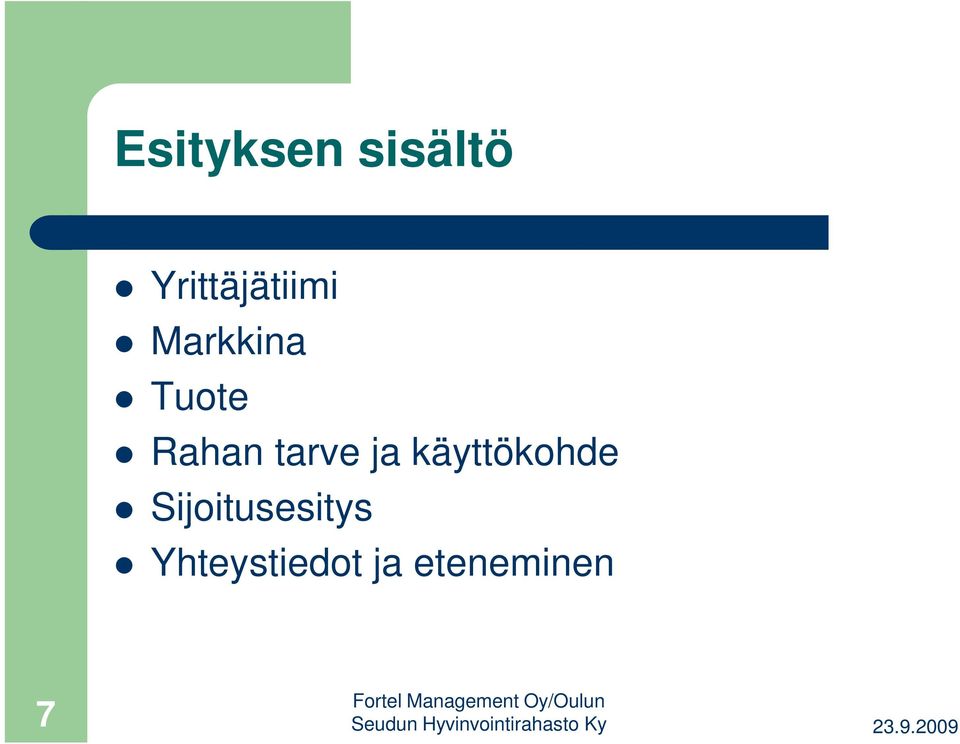 Rahan tarve ja käyttökohde