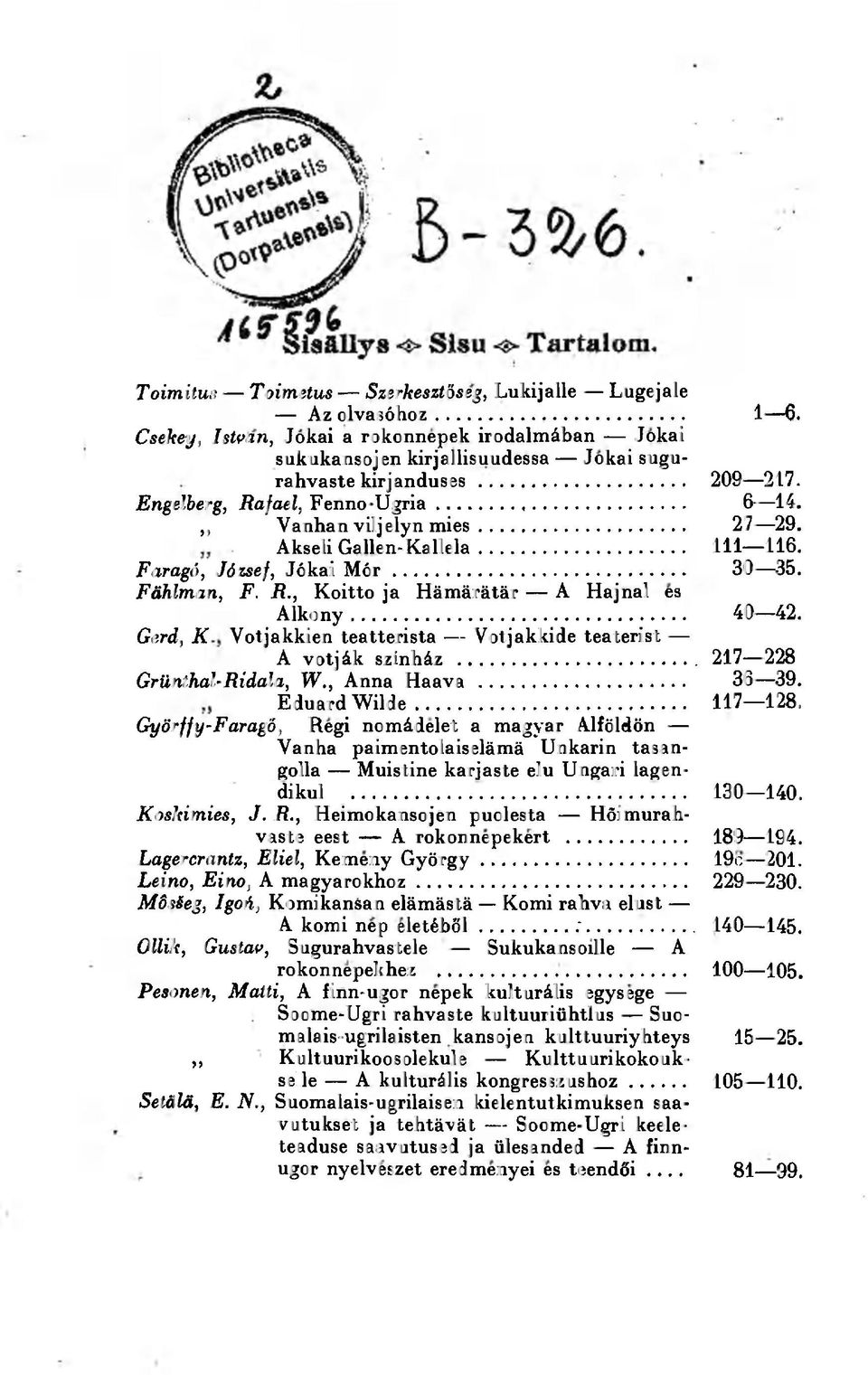 Gerd, KVotjakkien teatterista Votjakkide teaterist A votjdk szinhdz 217 228 Grünthal-Ridala, W., Anna Haava 36 39. Eduard Wilde 117 128.