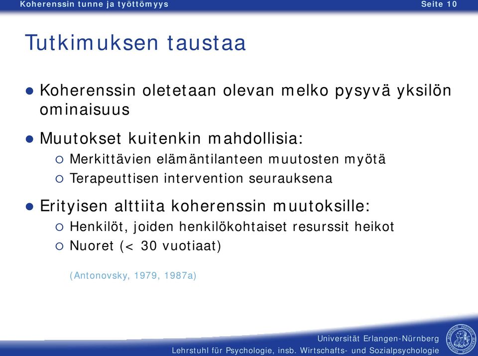 muutosten myötä Terapeuttisen intervention seurauksena Erityisen alttiita koherenssin