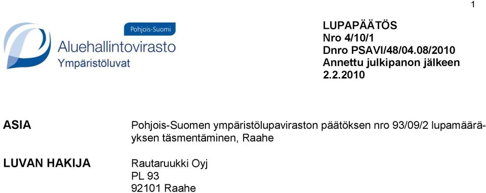 HAKIJA Pohjois-Suomen ympäristölupaviraston päätöksen nro