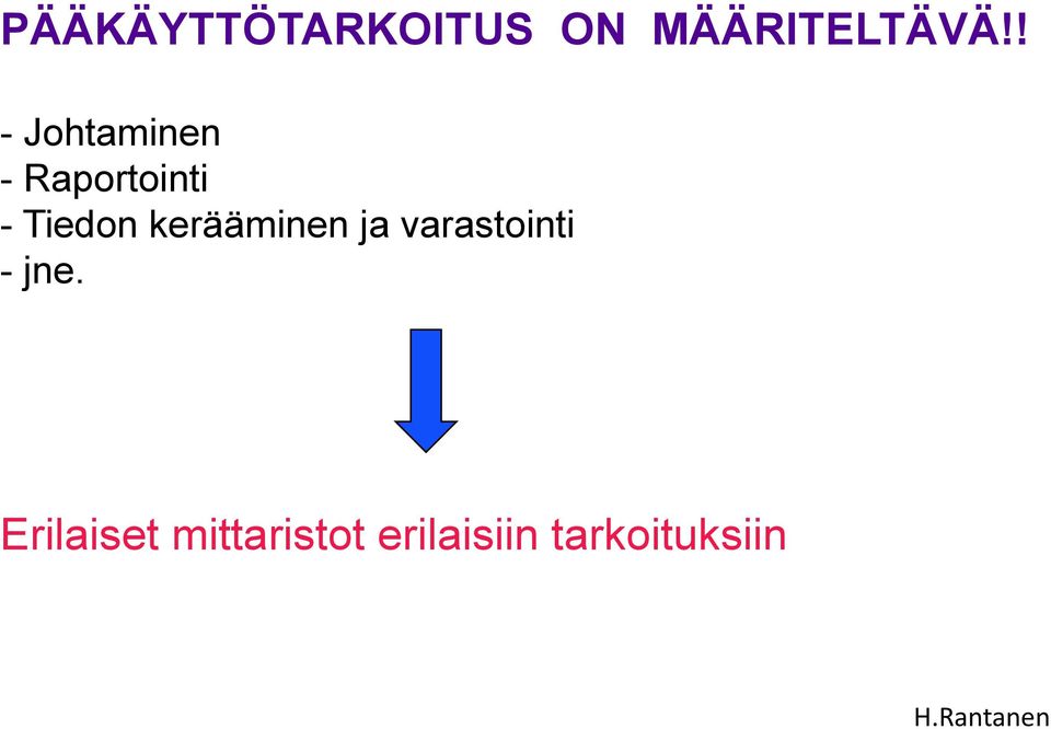 kerääminen ja varastointi - jne.