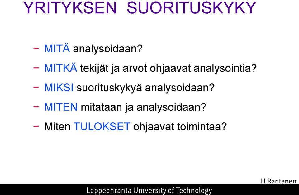 MIKSI suorituskykyä analysoidaan?