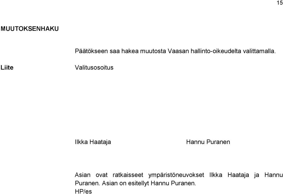 Liite Valitusosoitus Ilkka Haataja Hannu Puranen Asian ovat