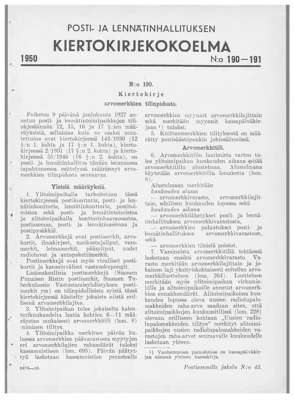 :n 1. kohta ja 17 :n 1. kohta), kiertokirjeessä 2/1931 (17 :n 2. kohta) ja kiertokirjeessä 55/1946 (16 :n 2.