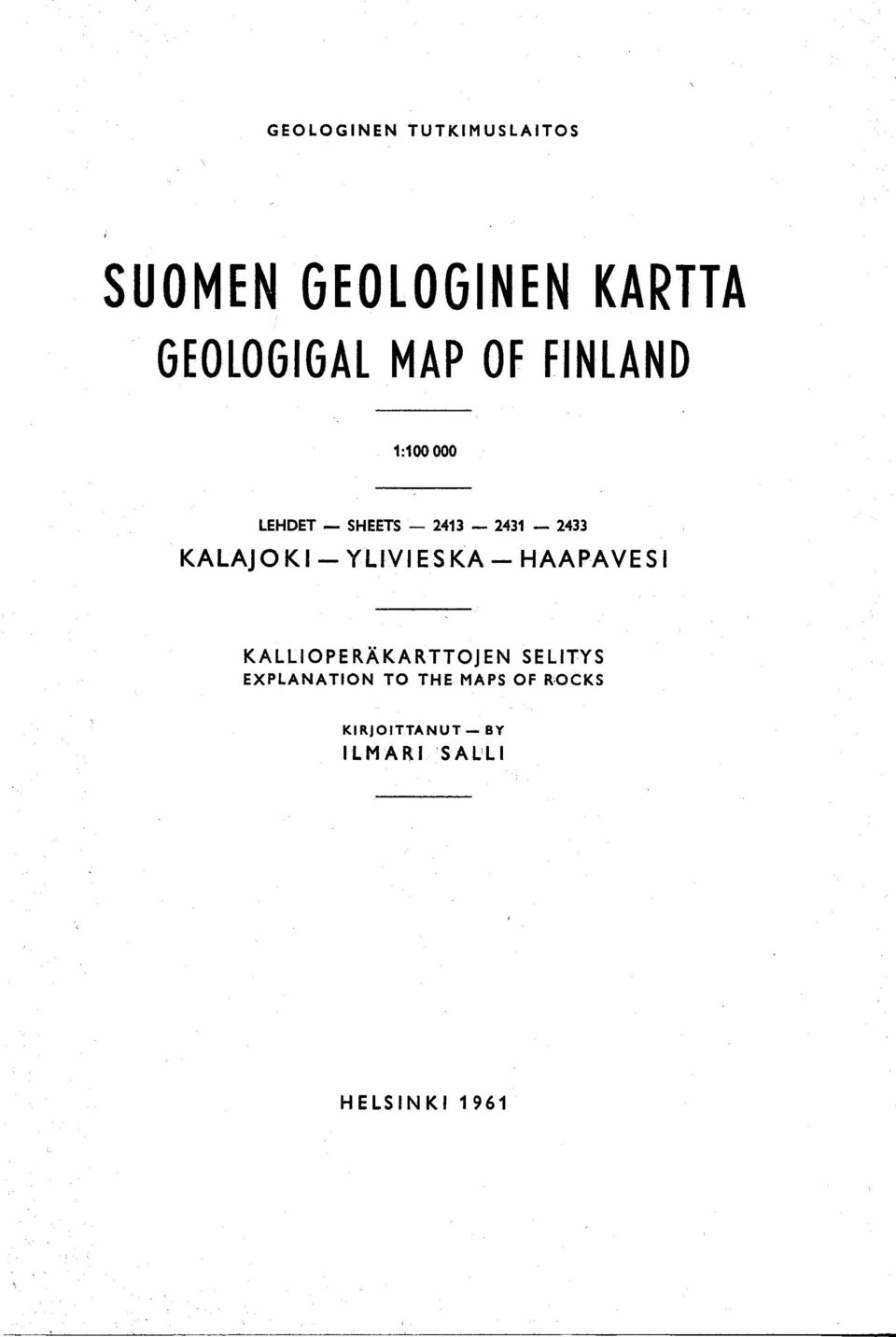 - YLIVI ESKA - HAAPAVESI KALLIOPERAKARTTOJEN SELITYS EXPLANATION