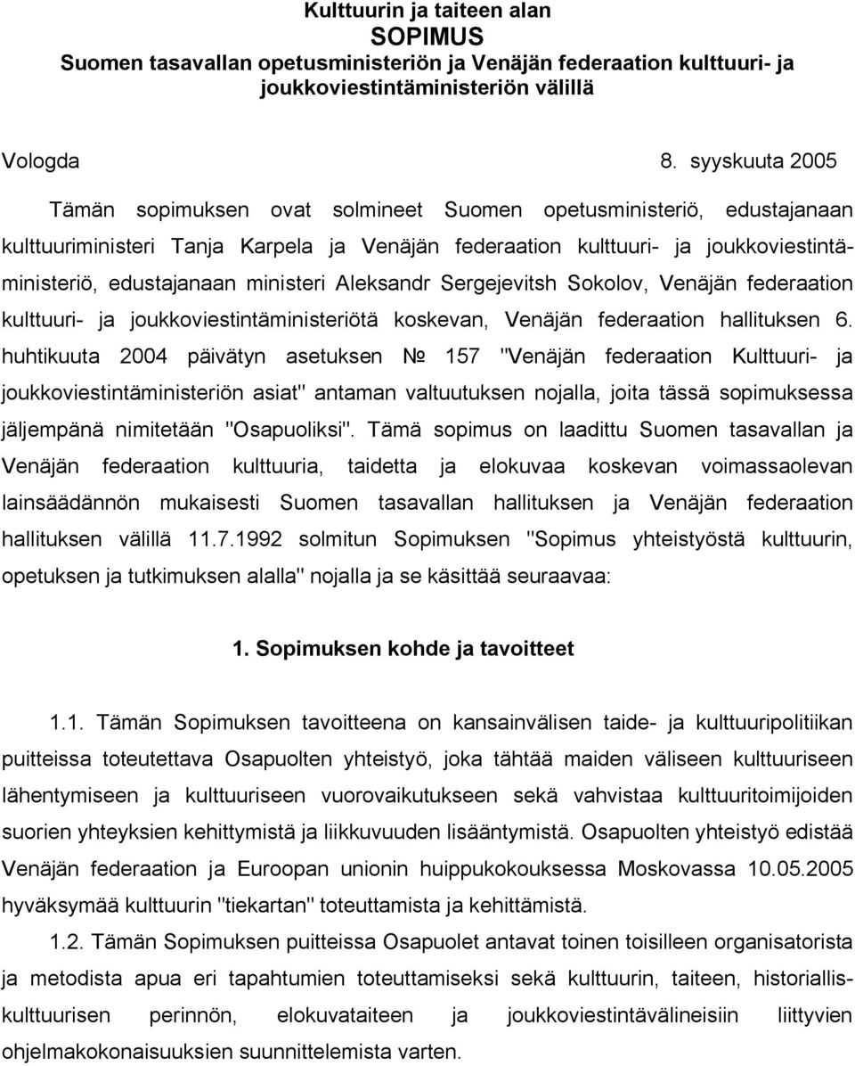 ministeri Aleksandr Sergejevitsh Sokolov, Venäjän federaation kulttuuri- ja joukkoviestintäministeriötä koskevan, Venäjän federaation hallituksen 6.