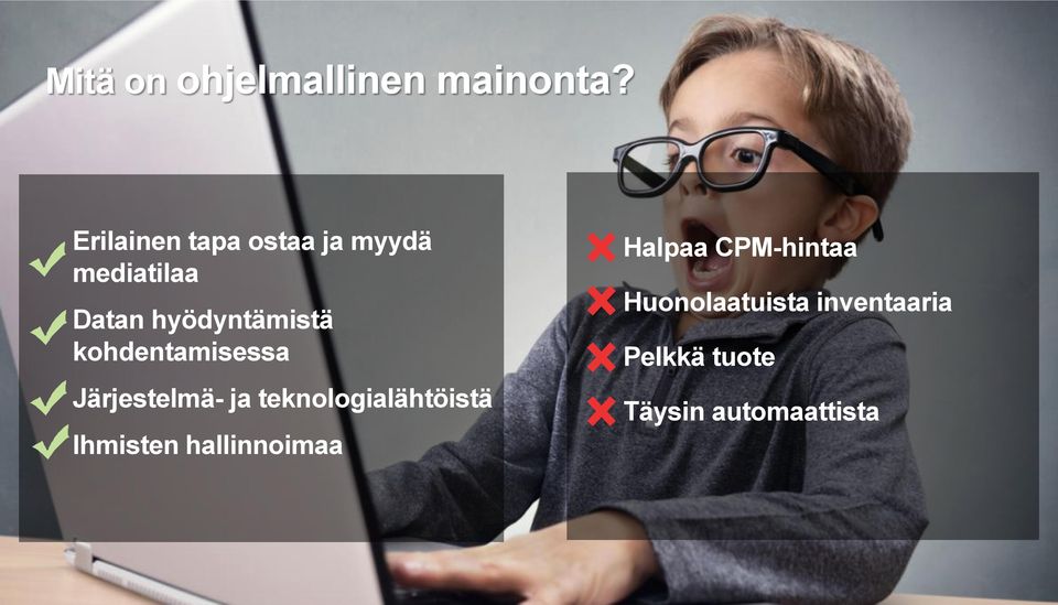 kohdentamisessa Järjestelmä- ja teknologialähtöistä Ihmisten