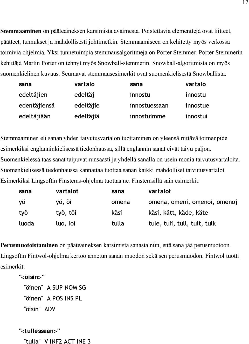 Snowball-algoritmista on myös suomenkielinen kuvaus.