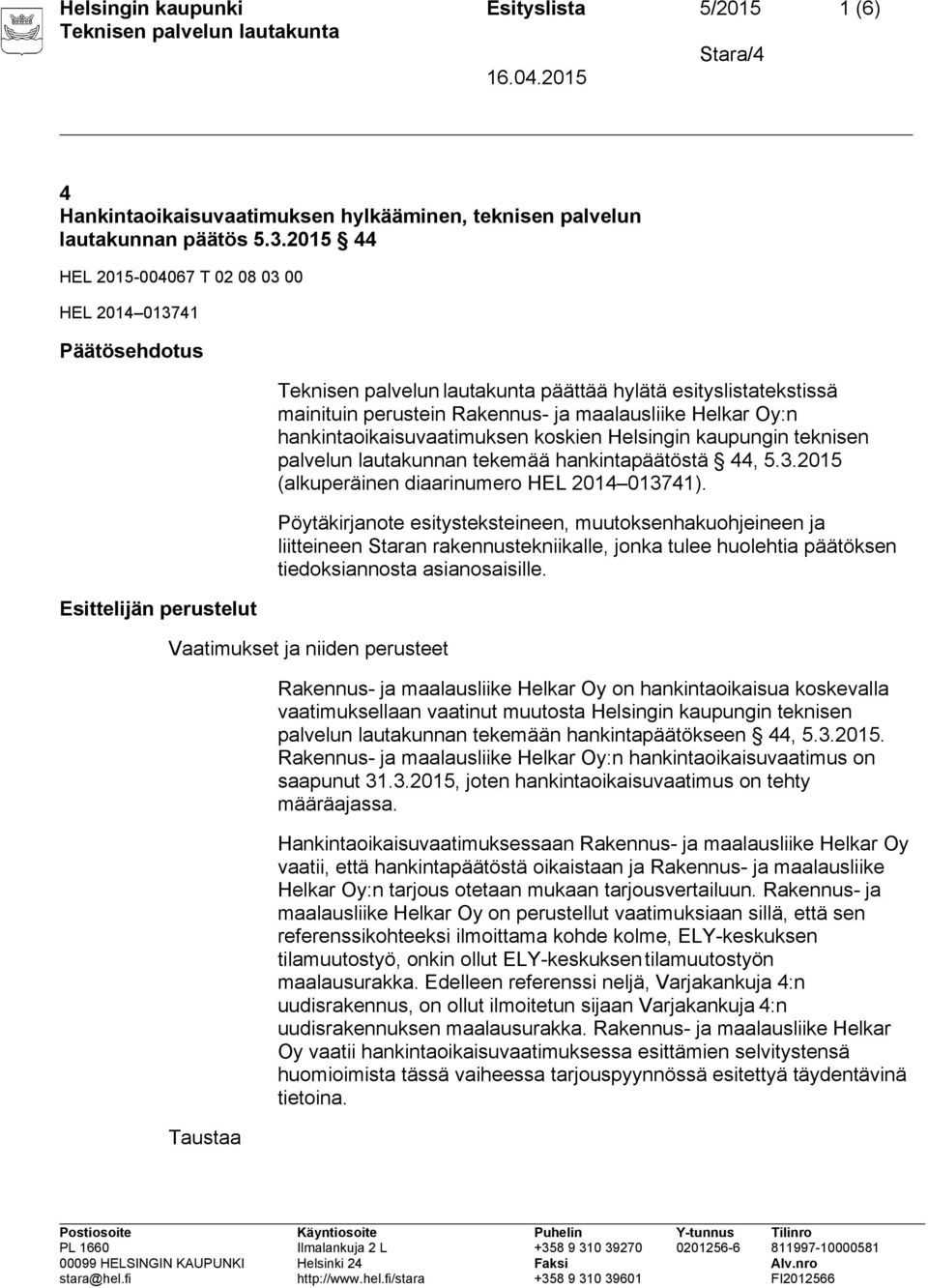 hankintaoikaisuvaatimuksen koskien Helsingin kaupungin teknisen palvelun lautakunnan tekemää hankintapäätöstä 44, 5.3.2015 (alkuperäinen diaarinumero HEL 2014 013741).