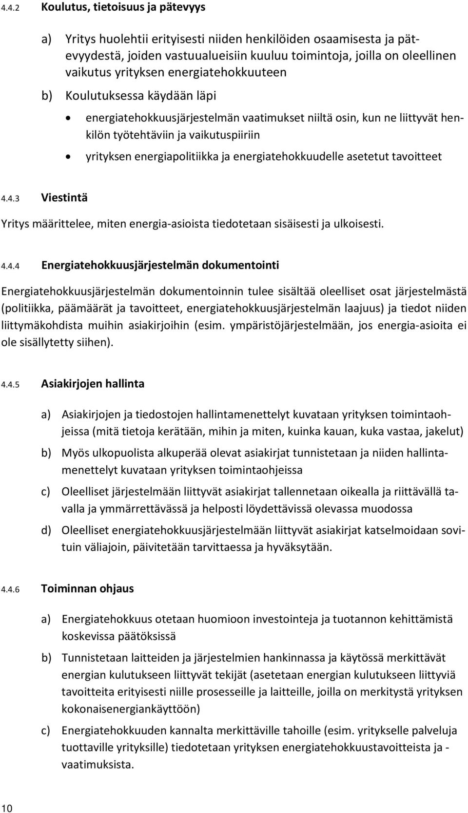 ja energiatehokkuudelle asetetut tavoitteet 4.