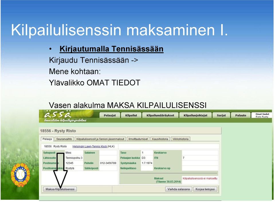 Tennisässään -> Mene kohtaan: