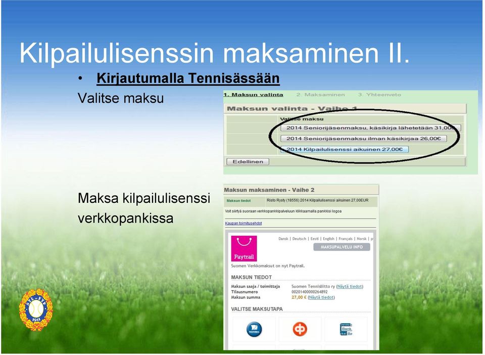 Kirjautumalla Tennisässään