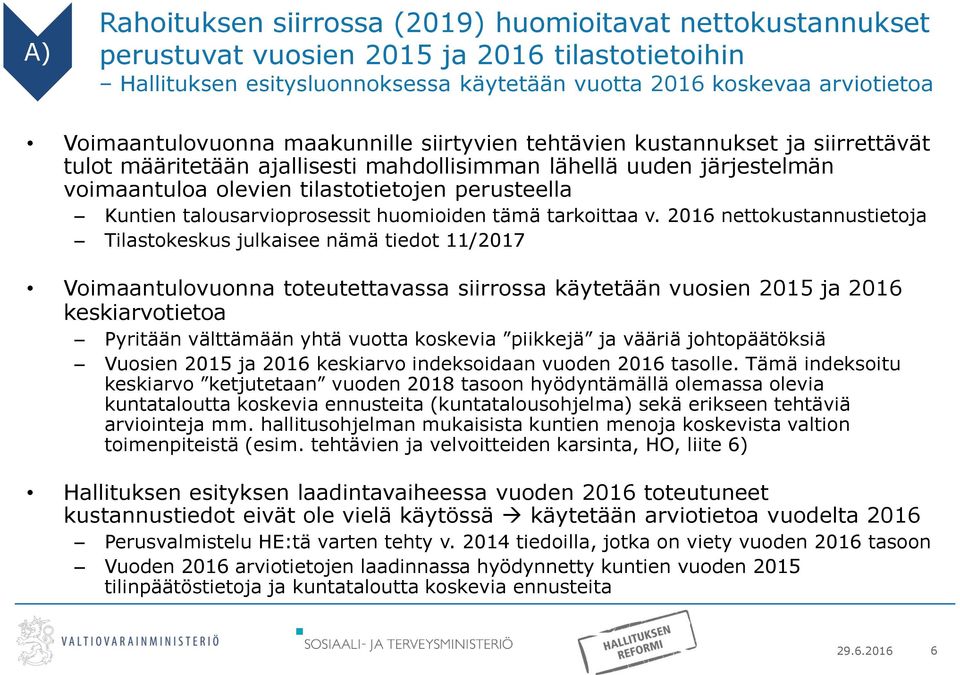 perusteella Kuntien talousarvioprosessit huomioiden tämä tarkoittaa v.