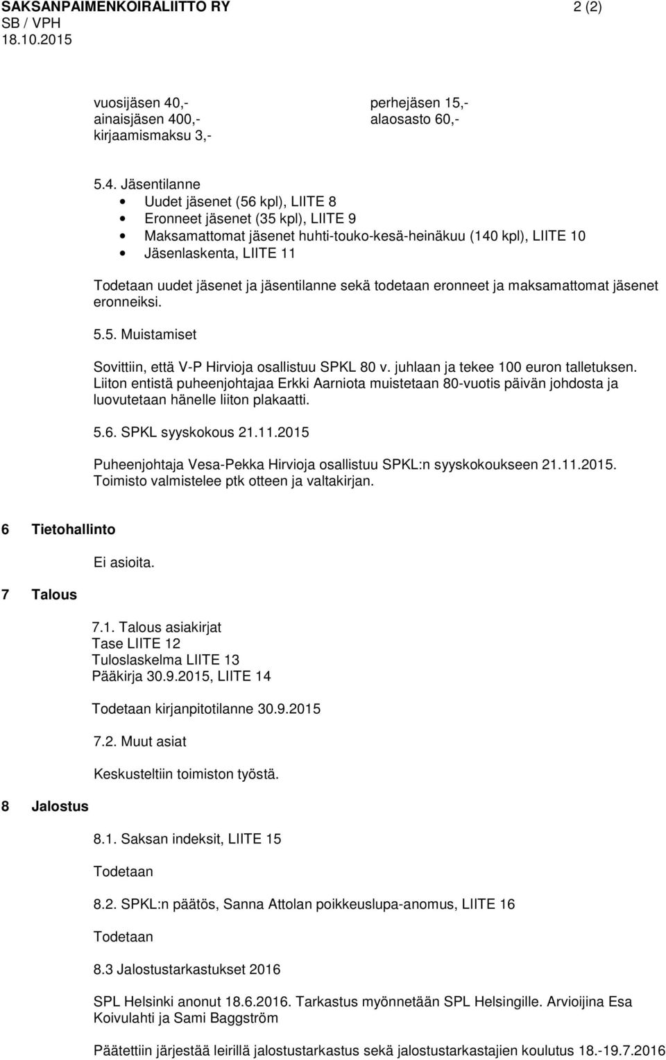 0,- alaosasto 60,- kirjaamismaksu 3,- 5.4.