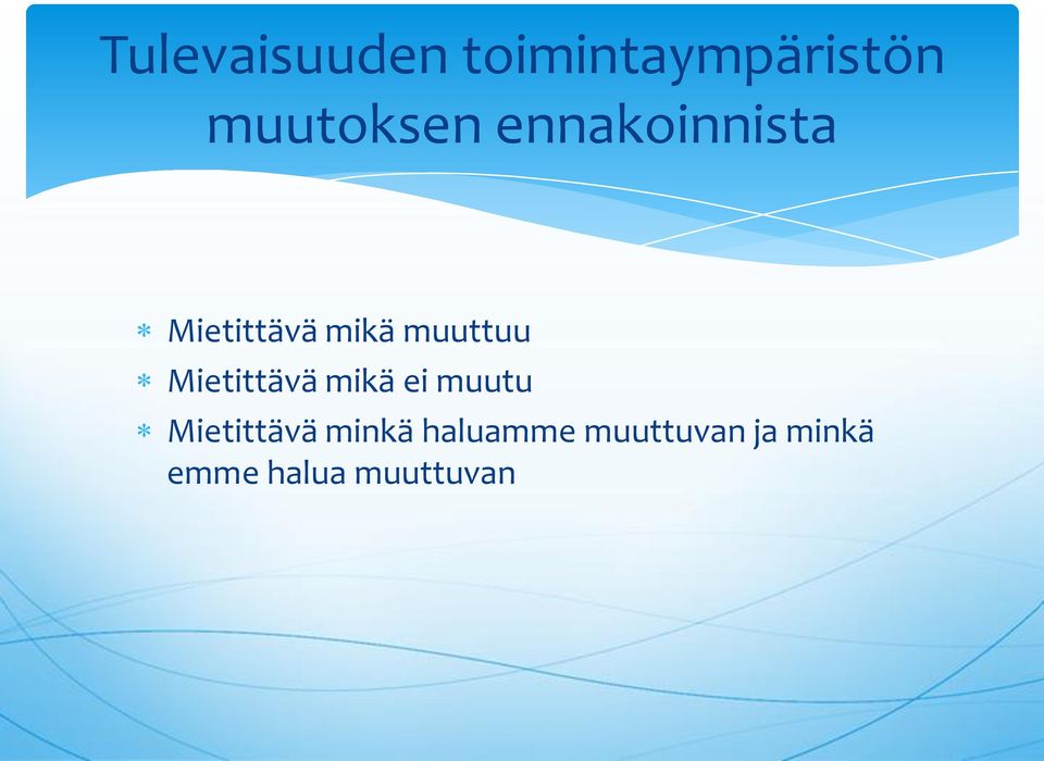 Mietittävä mikä ei muutu Mietittävä minkä