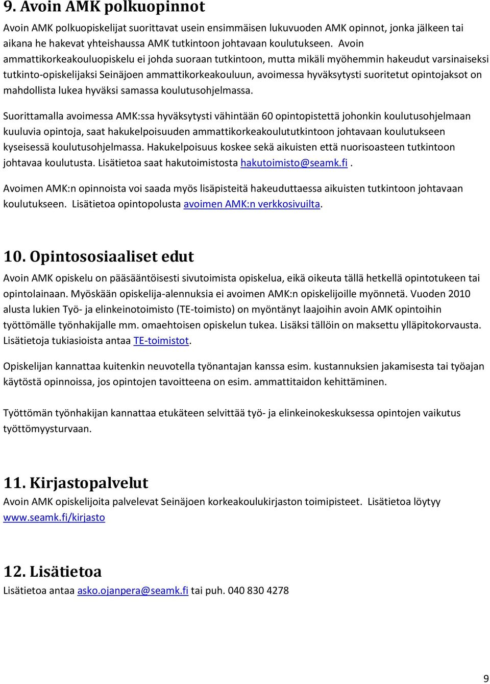 opintojaksot on mahdollista lukea hyväksi samassa koulutusohjelmassa.