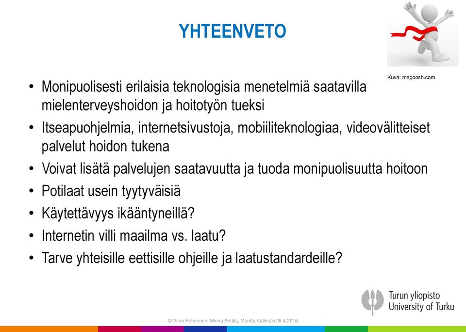 palvelujen saatavuutta ja tuoda monipuolisuutta hoitoon Potilaat usein tyytyväisiä Käytettävyys ikääntyneillä?