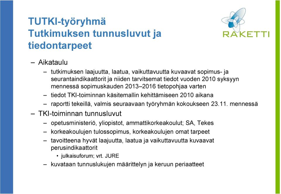 valmis seuraavaan työryhmän kokoukseen 23.11.