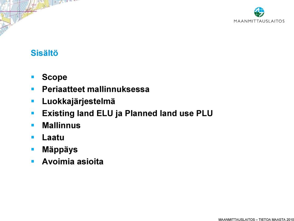Existing land ELU ja Planned land