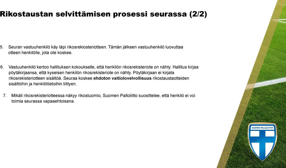 Vastuuhenkilö kertoo hallituksen kokoukselle, että henkilön rikosrekisteriote on nähty.