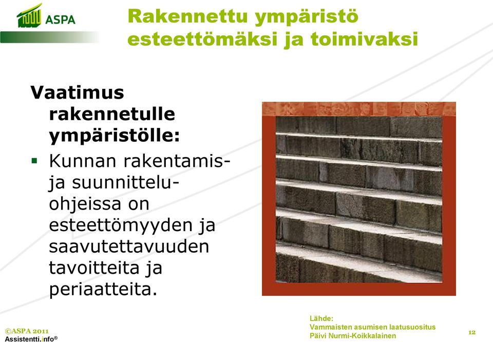 suunnitteluohjeissa on esteettömyyden ja saavutettavuuden